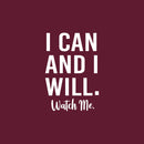 Vinyl Wall Art Decal - I Can And I Will Watch Me - 25" x 17" - Modern Motivational Positive Quote Sticker For Home Office Room Yoga Gym Fitness Lifestyle Decor 1