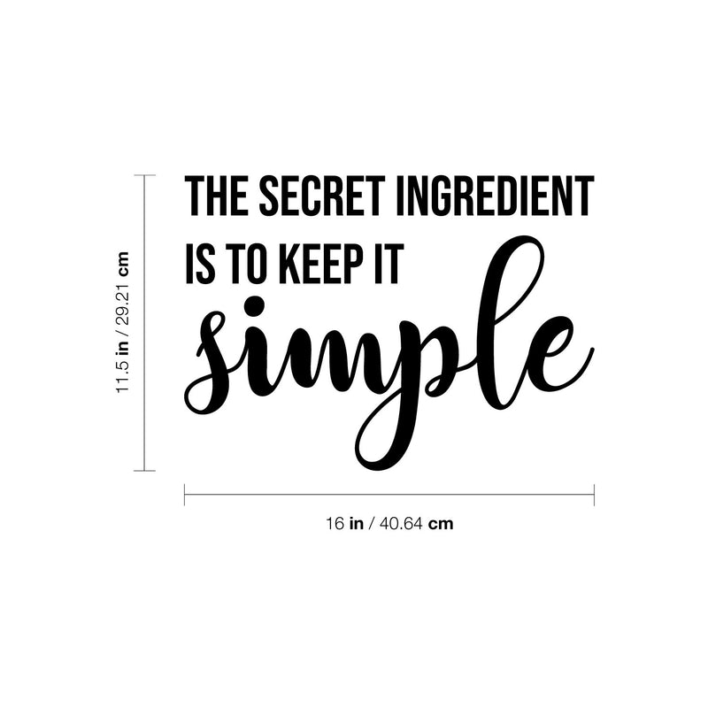 Vinyl Wall Art Decal - The Secret Ingredient Is To Keep It Simple - 11. Modern Food Quote Sticker For Home Kitchen Dining Room Restaurant Coffee Shop Storefront Decor 4