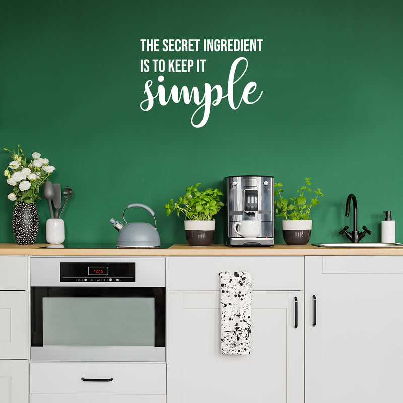 Vinyl Wall Art Decal - The Secret Ingredient Is To Keep It Simple - 11.5" x 16" - Modern Food Quote Sticker For Home Kitchen Dining Room Restaurant Coffee Shop Storefront Decor 2