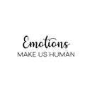 Vinyl Wall Art Decal - Emotions Make Us Humans - Modern Inspirational Lovely Quote Sticker For Home Bedroom Family Room Playroom Classroom Daycare Kindergarten Decor 1