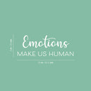 Vinyl Wall Art Decal - Emotions Make Us Humans - 9" x 25" - Modern Inspirational Lovely Quote Sticker For Home Bedroom Family Room Playroom Classroom Daycare Kindergarten Decor 4