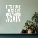 Vinyl Wall Art Decal - It's Time To Start  Dreaming Again - 20" x 17" - Modern inspirational Positive Vibes Quote Sticker For Home Bedroom Classroom Office Coffee Shop Gym Fitness Decor 2