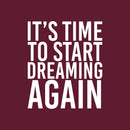 Vinyl Wall Art Decal - It's Time To Start  Dreaming Again - 20" x 17" - Modern inspirational Positive Vibes Quote Sticker For Home Bedroom Classroom Office Coffee Shop Gym Fitness Decor 1