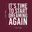 Vinyl Wall Art Decal - It's Time To Start  Dreaming Again - 20" x 17" - Modern inspirational Positive Vibes Quote Sticker For Home Bedroom Classroom Office Coffee Shop Gym Fitness Decor 4