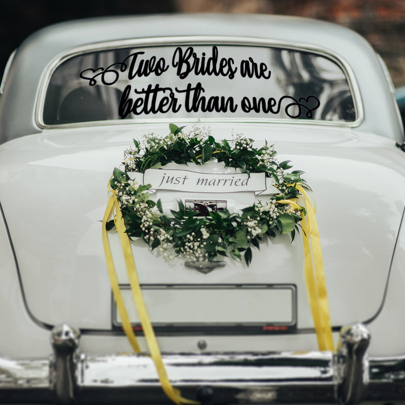 Vinyl Wall Art Decal - Two Brides Are Better Than One - Married Couples Wedding Reception Home Car Window Decor Windshield Sticker LGBTQ Women Marriage Just Married Mirror 2