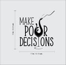 Vinyl Wall Art Decal - Make Pour Decisions - 19" x 17" -  Sarcastic Funny Adult Joke Quote Wine Glass Shape Design Sticker For Home Bar Kitchen Wine Cellar Restaurant Decor 4