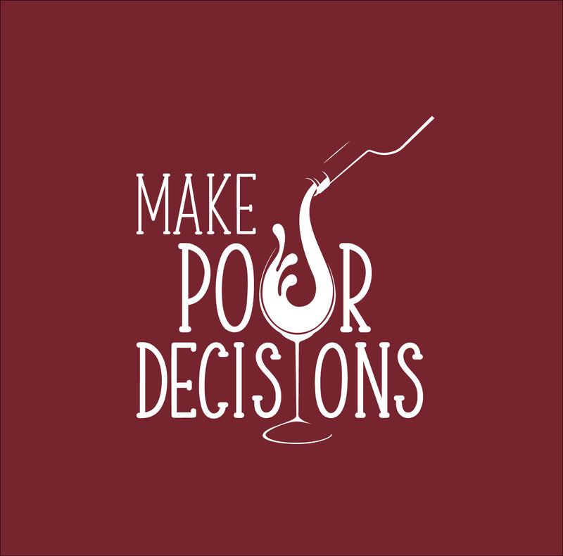 Vinyl Wall Art Decal - Make Pour Decisions - 19" x 17" -  Sarcastic Funny Adult Joke Quote Wine Glass Shape Design Sticker For Home Bar Kitchen Wine Cellar Restaurant Decor 1
