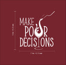 Vinyl Wall Art Decal - Make Pour Decisions - 19" x 17" -  Sarcastic Funny Adult Joke Quote Wine Glass Shape Design Sticker For Home Bar Kitchen Wine Cellar Restaurant Decor 4