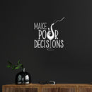 Vinyl Wall Art Decal - Make Pour Decisions - 19" x 17" -  Sarcastic Funny Adult Joke Quote Wine Glass Shape Design Sticker For Home Bar Kitchen Wine Cellar Restaurant Decor 2