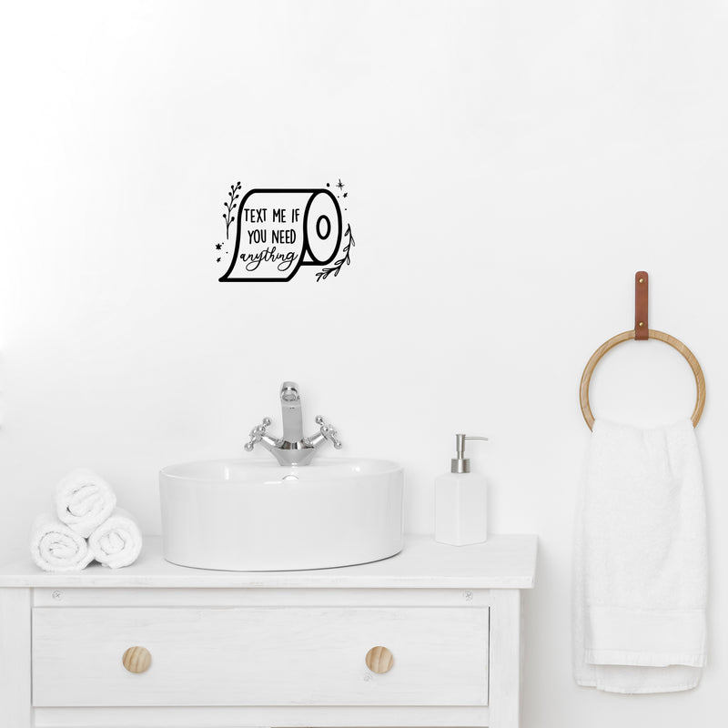 Vinyl Wall Art Decal - Text Me If You Need Anything - Trendy Funny Joke Quote Toilet Paper Design Sticker For Home Bedroom Closet Mirror Bathroom Decor 2