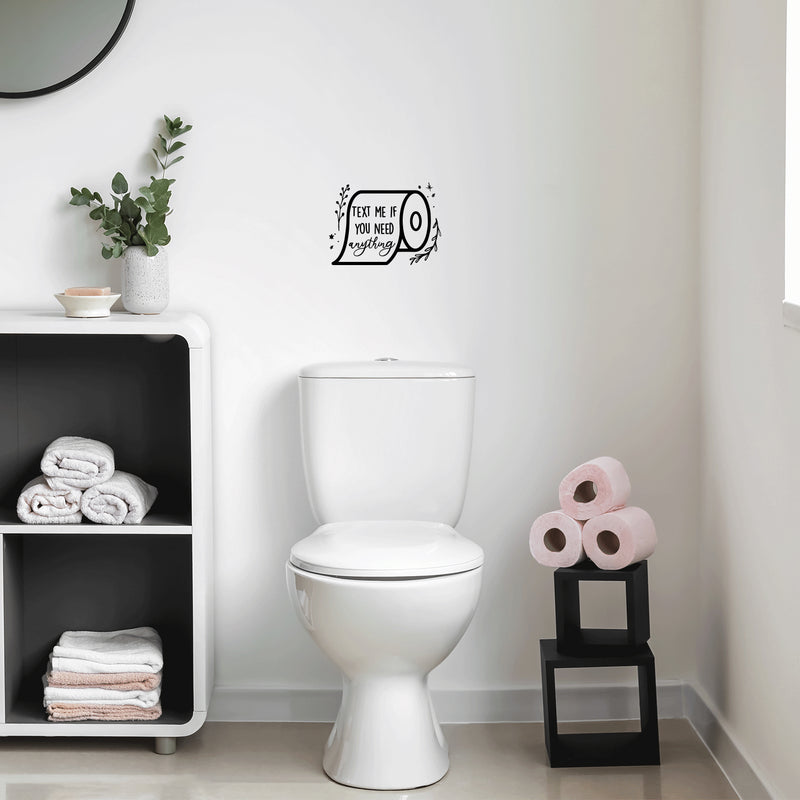 Vinyl Wall Art Decal - Text Me If You Need Anything - Trendy Funny Joke Quote Toilet Paper Design Sticker For Home Bedroom Closet Mirror Bathroom Decor 3