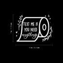 Vinyl Wall Art Decal - Text Me If You Need Anything - 7" x 10" - Trendy Funny Joke Quote Toilet Paper Design Sticker For Home Bedroom Closet Mirror Bathroom Decor 4