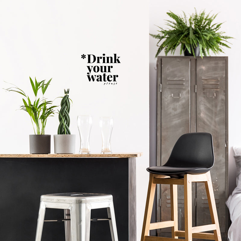 Vinyl Wall Art Decal - Drink Your Water Please - Modern Motivational Positive Self Care Quote Sticker For Home Office Bedroom Mirror Closet Decor 3