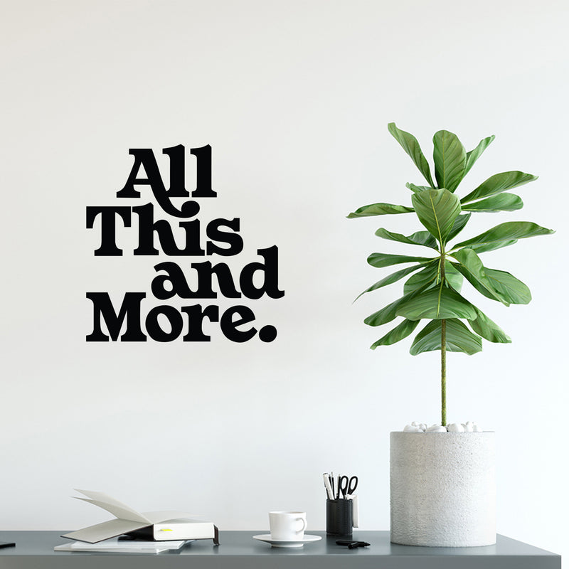 Vinyl Wall Art Decal - All This And More - 21" x 21" - Trendy Positive Inspiring Good Vibes Quote Sticker For Bedroom Closet Living Room School Office Coffee Shop Decor 2