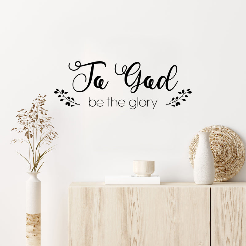 Vinyl Wall Art Decal - To God Be The Glory - 9" x 25" - Modern Inspirational Lovely Spiritual Quote Sticker For Home Bedroom Closet Living Room Coffee Shop Religious Center Decor 2