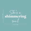 Vinyl Wall Art Decal - She's A Shimmering Soul - 14.5" x 25" - Modern Inspirational Positive Self Esteem Quote Sticker For Woman Home Office Bedroom Closet Mirror Boutique Decor 4