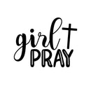 Vinyl Wall Art Decal - Girl Pray - 9. Modern Inspirational Lovely Spiritual Quote Sticker For Home Bedroom Closet Living Room Coffee Shop Religious Center Decor 1