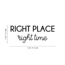 Vinyl Wall Art Decal - Right Place Right Time - Trendy Positive Inspiring Good Vibes Quote Sticker For Bedroom Closet Living Room School Office Coffee Shop Decor 4