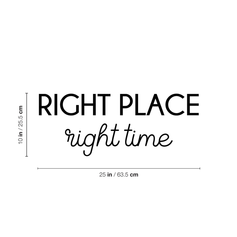 Vinyl Wall Art Decal - Right Place Right Time - 10" x 25" - Trendy Positive Inspiring Good Vibes Quote Sticker For Bedroom Closet Living Room School Office Coffee Shop Decor 4