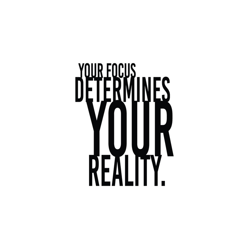 Vinyl Wall Art Decal - Your Focus Determines Your Reality - 25" x 20" - Trendy Motivating Positive Vibes Quote Sticker For Home Bedroom Living Room Office School Coffee Shop Decor 1