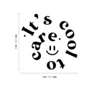 Vinyl Wall Art Decal - It's Cool To Care - 5" x 5" - Inspirational Quote Smile Sticker For Bedroom Mirror Make Up Notebooks Laptops Mugs Thermos Car Bumpers Windows  Decor 4