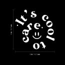 Vinyl Wall Art Decal - It's Cool To Care - 5" x 5" - Inspirational Quote Smile Sticker For Bedroom Mirror Make Up Notebooks Laptops Mugs Thermos Car Bumpers Windows  Decor 4