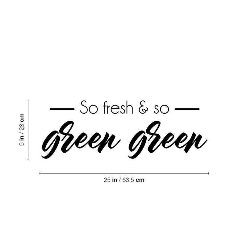 Vinyl Wall Art Decal - So Fresh & So Green Green - 9" x 25" - Trendy Lovely Fun Food Quote Sticker For Home Kitchen Dining Room Healthy Restaurant Coffee Shop Storefront Decor 4