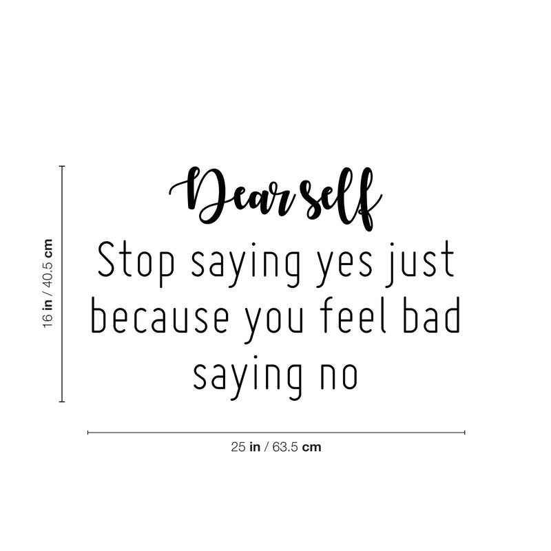 Vinyl Wall Art Decal - Dear Self Stop Saying Yes - 25" x 16" - Modern Inspirational Positive Self-Esteem Quote Sticker For Home School Office Bedroom Decor 4