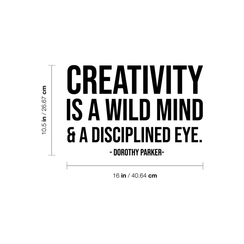 Vinyl Wall Art Decal - Creativity Is A Wild Mind And A Disciplined Eye - 16" x 10.5" - Modern Motivational Positive Self Care Quote Sticker For Bedroom Mirror Closet Home Office Decor 4