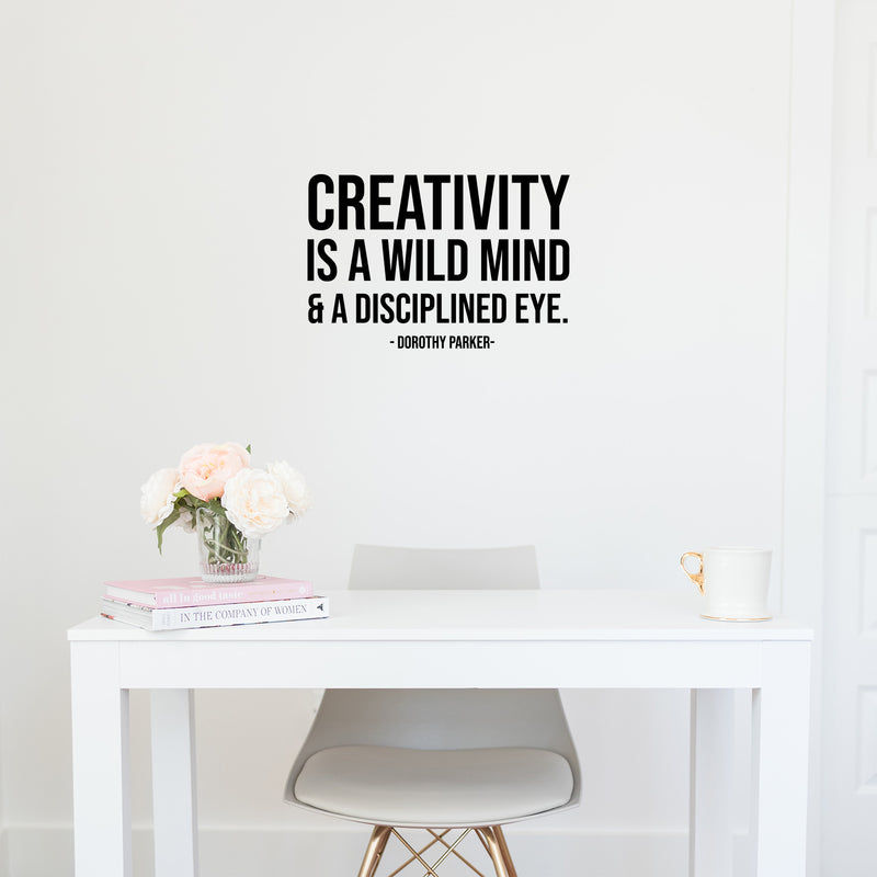 Vinyl Wall Art Decal - Creativity Is A Wild Mind And A Disciplined Eye - - Modern Motivational Quote Sticker For Bedroom Mirror Closet Home Work Office Decor 3