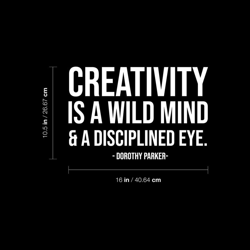 Vinyl Wall Art Decal - Creativity Is A Wild Mind And A Disciplined Eye - 16" x 10.5" - Modern Motivational Positive Self Care Quote Sticker For Bedroom Mirror Closet Home Office Decor 4