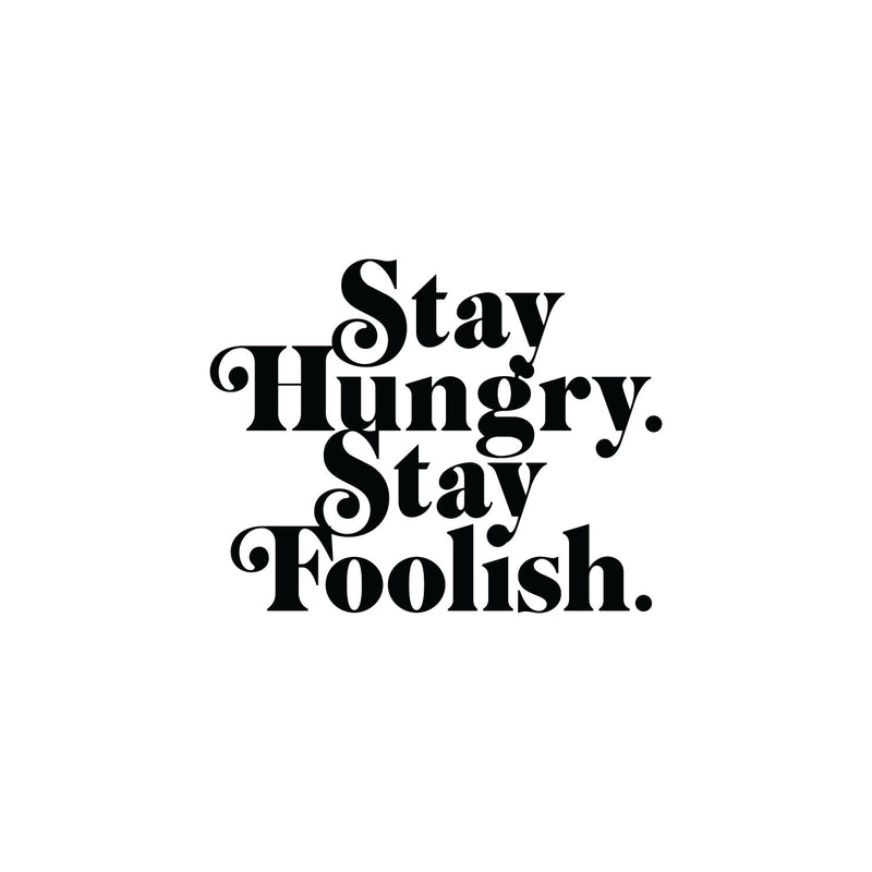 Vinyl Wall Art Decal - Stay Hungry Stay Foolish - 22" x 28" - Modern Motivational Food Quote Sticker For Home Kitchen Dining Room Restaurant Coffee Shop Storefront Decor 1