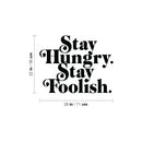 Vinyl Wall Art Decal - Stay Hungry Stay Foolish - Modern Motivational Funny Quote Sticker For Home Kitchen Dining Room Restaurant Coffee Shop Storefront Decor 4