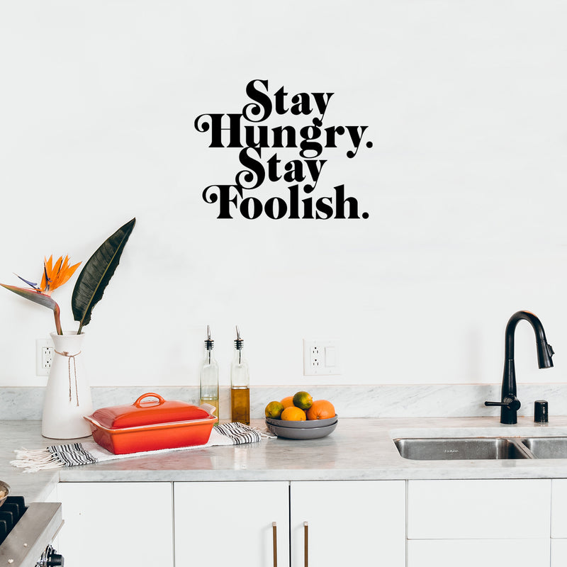 Vinyl Wall Art Decal - Stay Hungry Stay Foolish - Modern Motivational Funny Quote Sticker For Home Kitchen Dining Room Restaurant Coffee Shop Storefront Decor 3