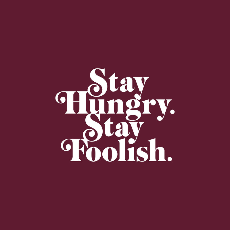 Vinyl Wall Art Decal - Stay Hungry Stay Foolish - 22" x 28" - Modern Motivational Food Quote Sticker For Home Kitchen Dining Room Restaurant Coffee Shop Storefront Decor 1