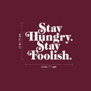 Vinyl Wall Art Decal - Stay Hungry Stay Foolish - 22" x 28" - Modern Motivational Food Quote Sticker For Home Kitchen Dining Room Restaurant Coffee Shop Storefront Decor 4