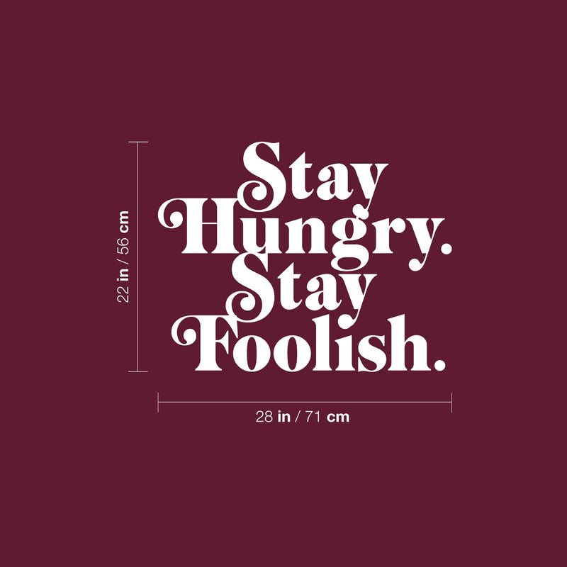 Vinyl Wall Art Decal - Stay Hungry Stay Foolish - 22" x 28" - Modern Motivational Food Quote Sticker For Home Kitchen Dining Room Restaurant Coffee Shop Storefront Decor 4