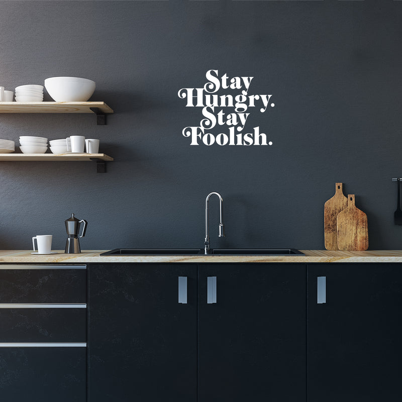 Vinyl Wall Art Decal - Stay Hungry Stay Foolish - 22" x 28" - Modern Motivational Food Quote Sticker For Home Kitchen Dining Room Restaurant Coffee Shop Storefront Decor 3