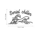 Vinyl Wall Art Decal - Serial Chiller - Modern Humorous Quote Funny Sticker For Home Kids Bedroom Living Room Couch Entryway Playroom Apartment Decoration 4