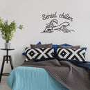 Vinyl Wall Art Decal - Serial Chiller - Modern Humorous Quote Funny Sticker For Home Kids Bedroom Living Room Couch Entryway Playroom Apartment Decoration 3