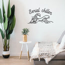 Vinyl Wall Art Decal - Serial Chiller - Modern Humorous Quote Funny Sticker For Home Kids Bedroom Living Room Couch Entryway Playroom Apartment Decoration 2