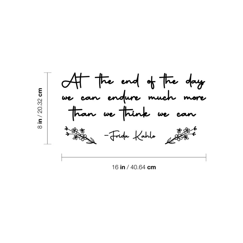 Vinyl Wall Art Decal - At The End Of The Day We Can Endure Much More Than We Think We Can - 16" x 8" - Trendy Inspirational Quote Sticker For Bedroom Home Office Living Room Decor 4