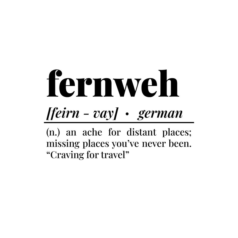 Vinyl Wall Art Decal - Fernweh Definition - Modern Trendy Travel Vacation Explore Lifestyle Quotes For Home Bedroom Living Room Apartment Dorm Room Decoration Sticker 1