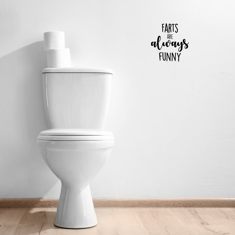 Vinyl Wall Art Decal - Farts Are Always Funny - 10" x 10" - Trendy Motivational Silly Joke Design Quote Sticker For Home Bedroom Closet Mirror Bathroom Decor 2