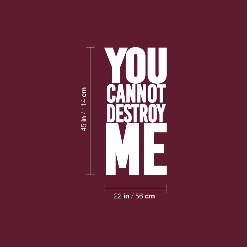 Vinyl Wall Art Decal - You Cannot Destroy Me - 45" x 22" - Modern Motivational Positive Quote Sticker For Home Office Room Yoga Gym Fitness Lifestyle Decor 4