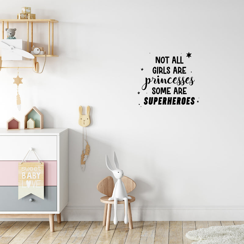 Vinyl Wall Art Decal - Not All Girls Are Princesses Some Are Superheroes - Trendy Inspirational Cute Quote Sticker For Teen Bedroom Playroom Home School Office Decor 2