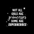 Vinyl Wall Art Decal - Not All Girls Are Princesses Some Are Superheroes - 13" x 15" - Trendy Inspirational Cute Quote Sticker For Teen Bedroom Playroom Home School Office Decor 1