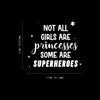 Vinyl Wall Art Decal - Not All Girls Are Princesses Some Are Superheroes - 13" x 15" - Trendy Inspirational Cute Quote Sticker For Teen Bedroom Playroom Home School Office Decor 4