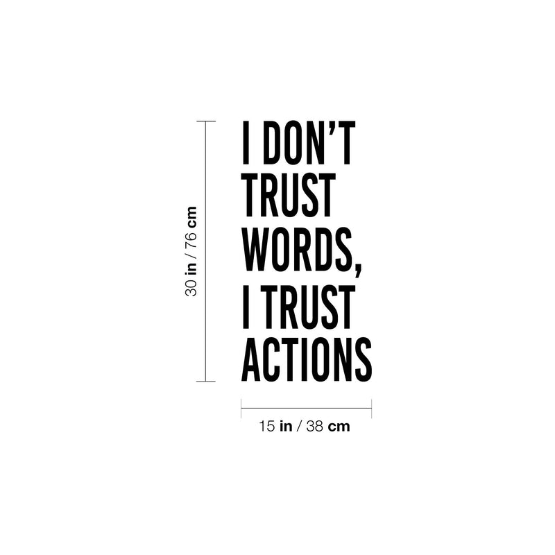 Vinyl Wall Art Decal - I Don't Trust Words I Trust Actions - 30" x 15" - Optimistic Lovely Inspiring Quote Sticker For Bedroom Closet Living Room Playroom Coffee Shop School Decor 4
