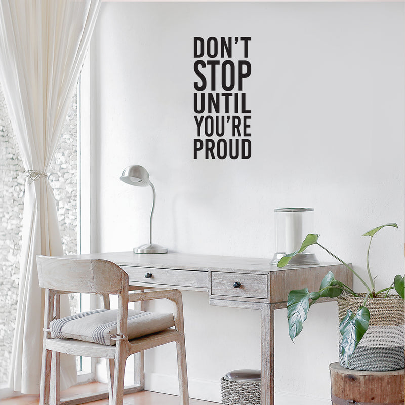 Vinyl Wall Art Decal - Don't Stop Until You're Proud - 25" x 13" - Trendy Motivational Goals Positive Quote Sticker For Home Bedroom Office Classroom School Gym Fiteness Decor 3